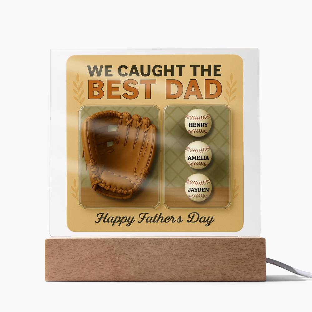 We Caught the Best Dad – Personalized Baseball Glove Acrylic Plaque