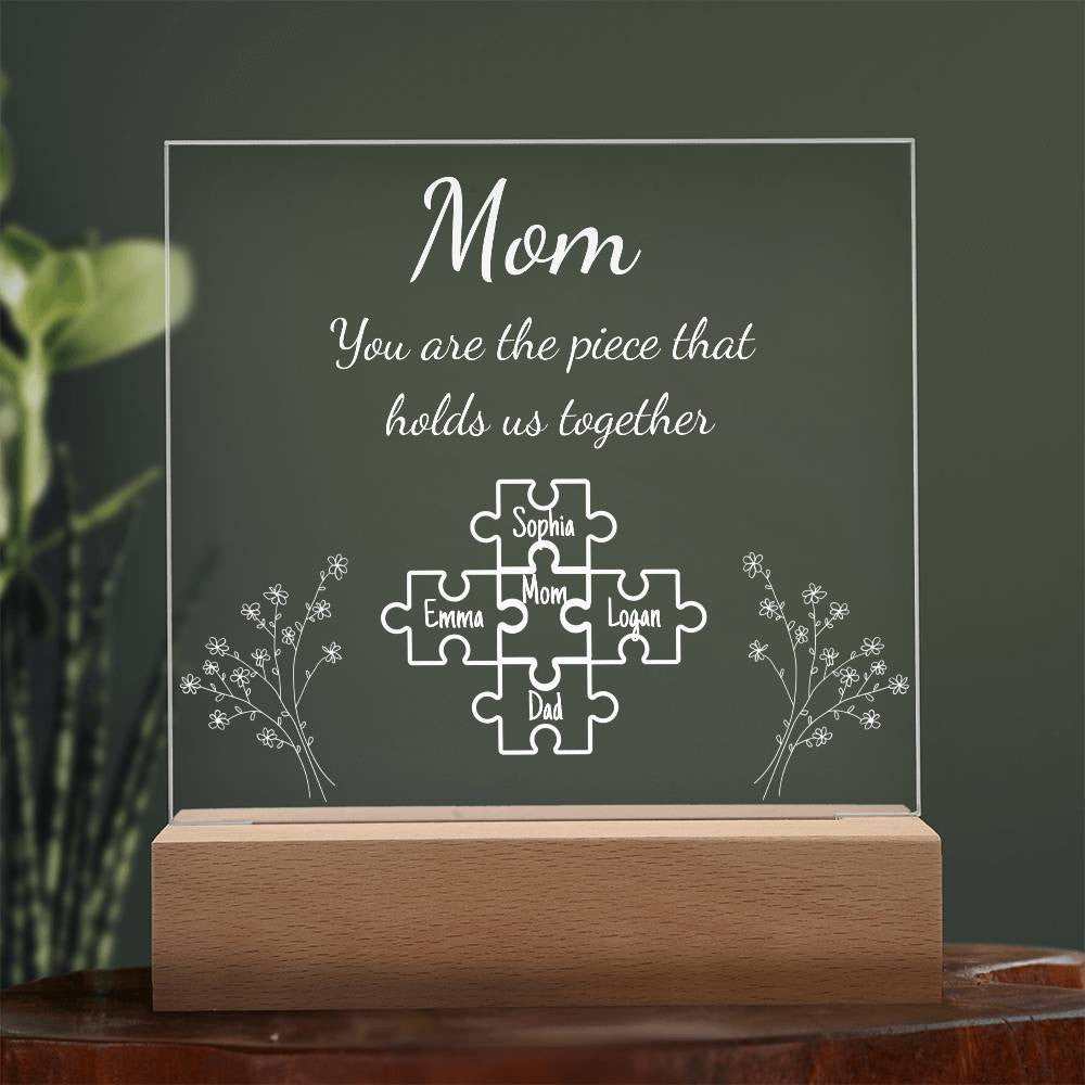 Mom Piece That Holds Us Together | Personalized Acrylic Plaque