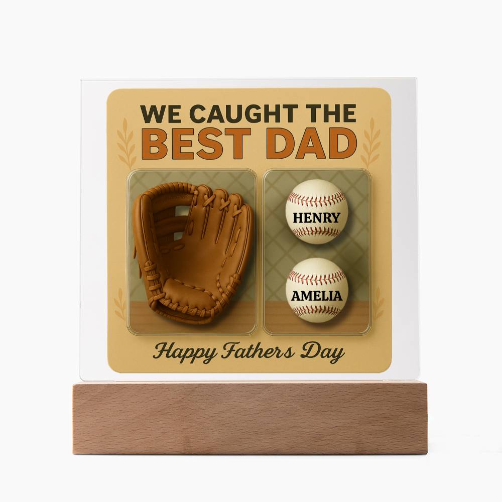 We Caught the Best Dad – Personalized Baseball Glove Acrylic Plaque
