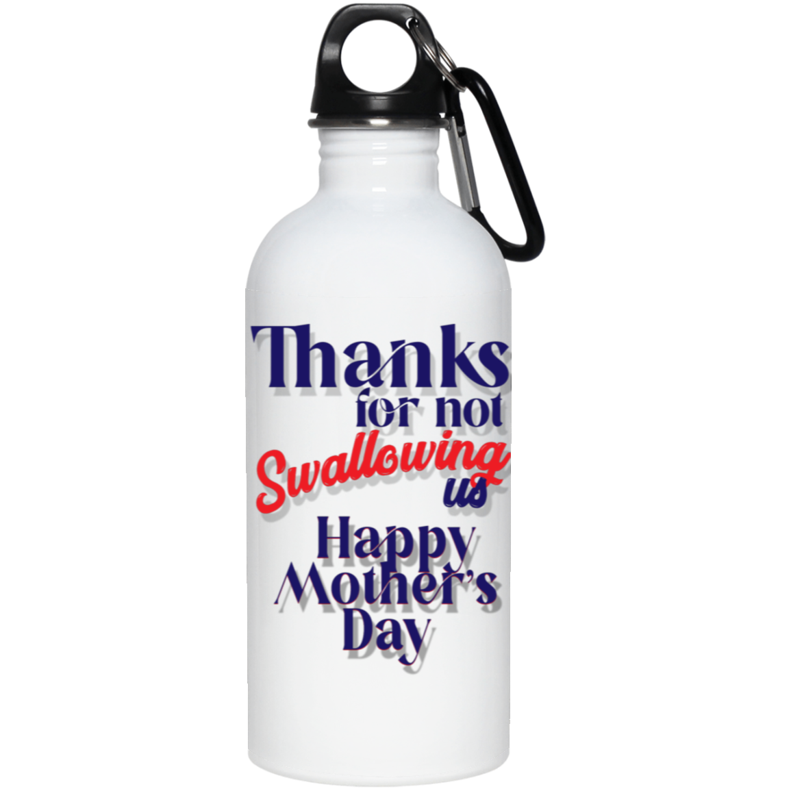 Thanks For Not Swallowing Us Water Bottle