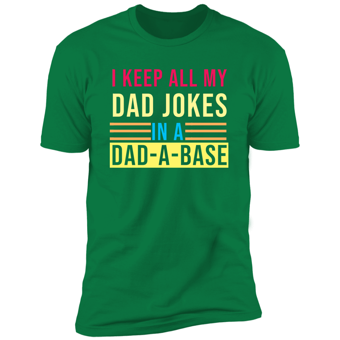 I Keep My Dad Jokes in A Dad-A-Base T-Shirt
