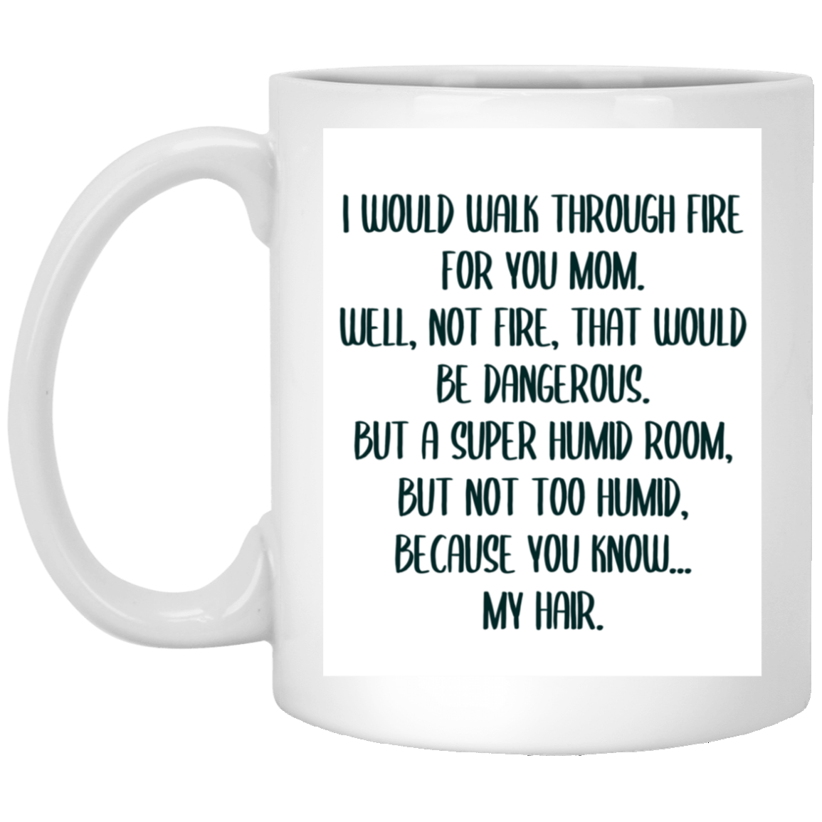 I Would Walk Through Fire Mug
