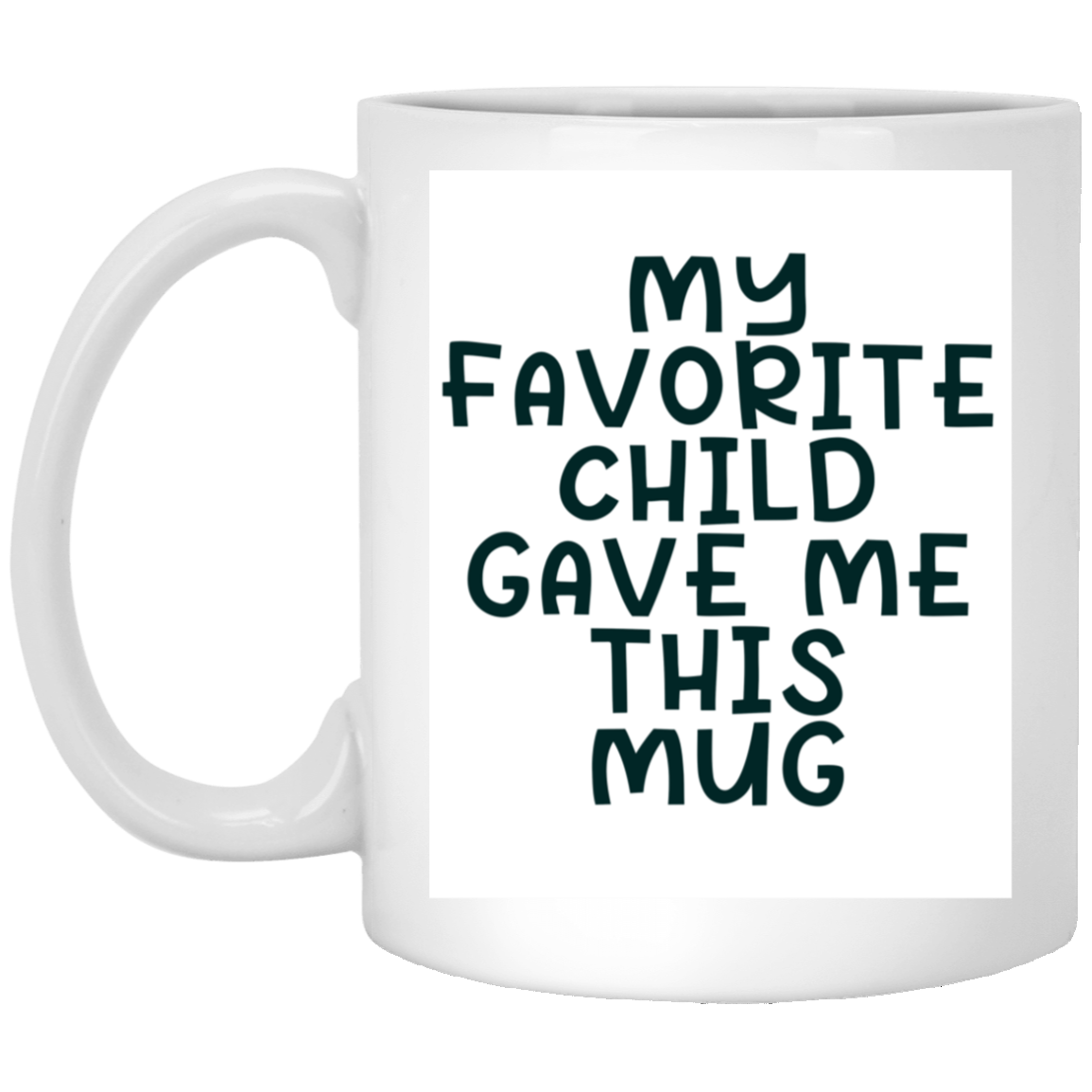 My Favorite Child White Mug
