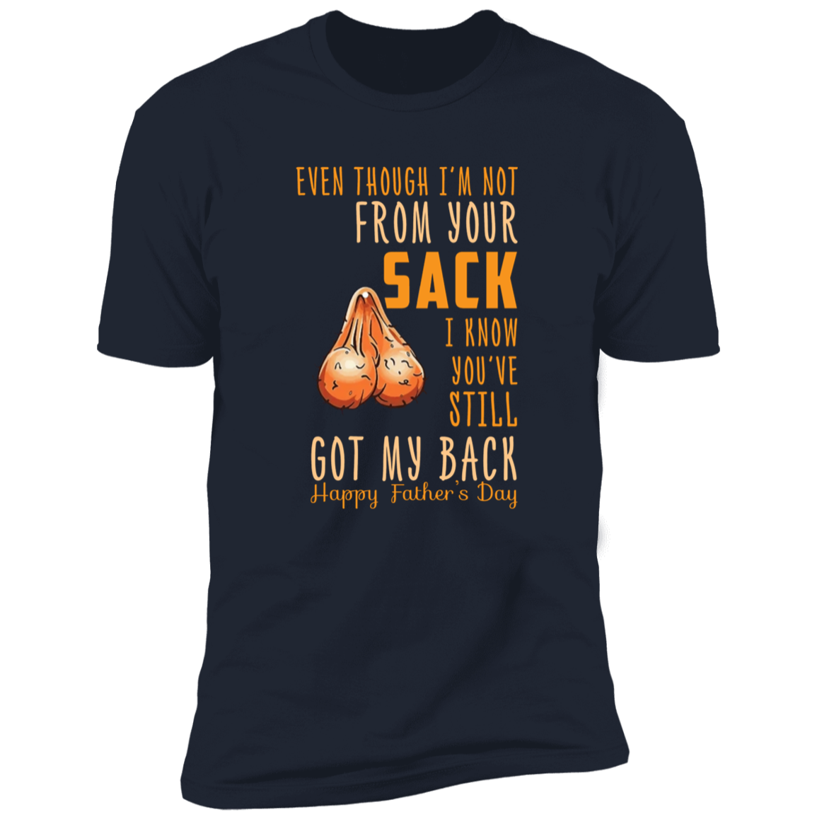 Even Though I'm Not from Your Sack T-Shirt