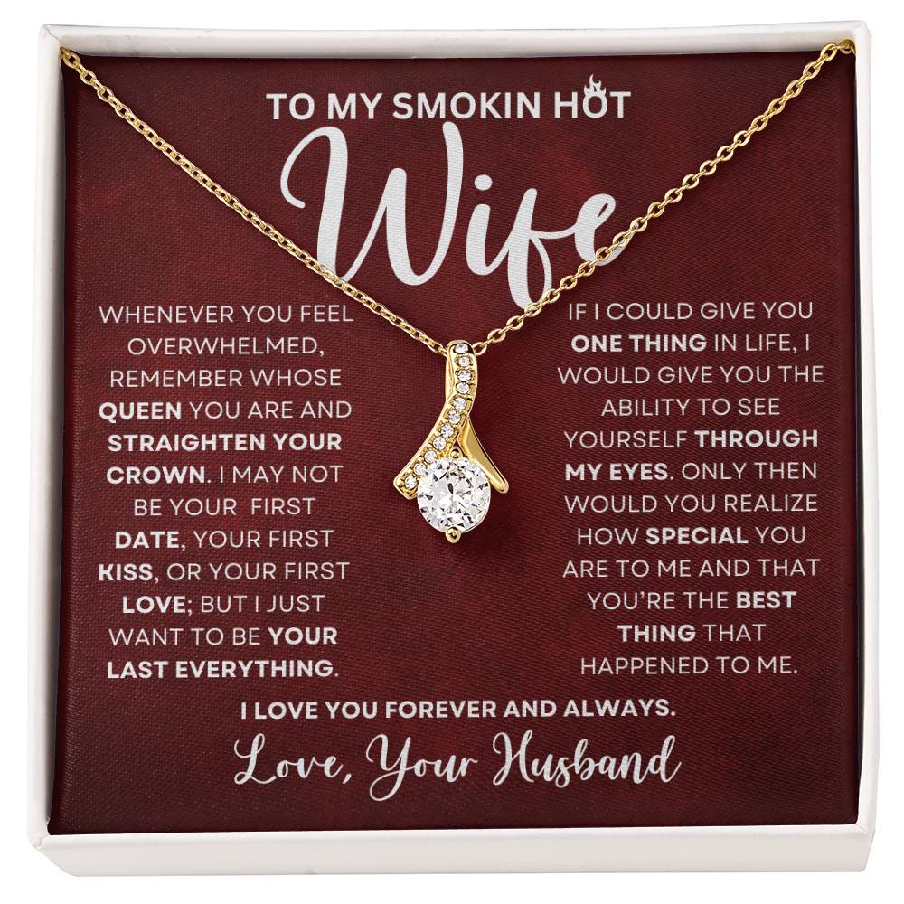 To My Smokin Hot Wife | Forever and Always (Alluring Beauty necklace)