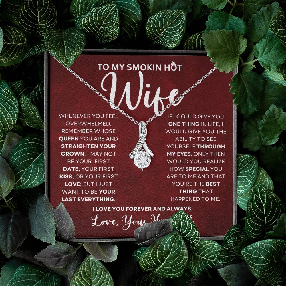 To My Smokin Hot Wife | Forever and Always (Alluring Beauty necklace)
