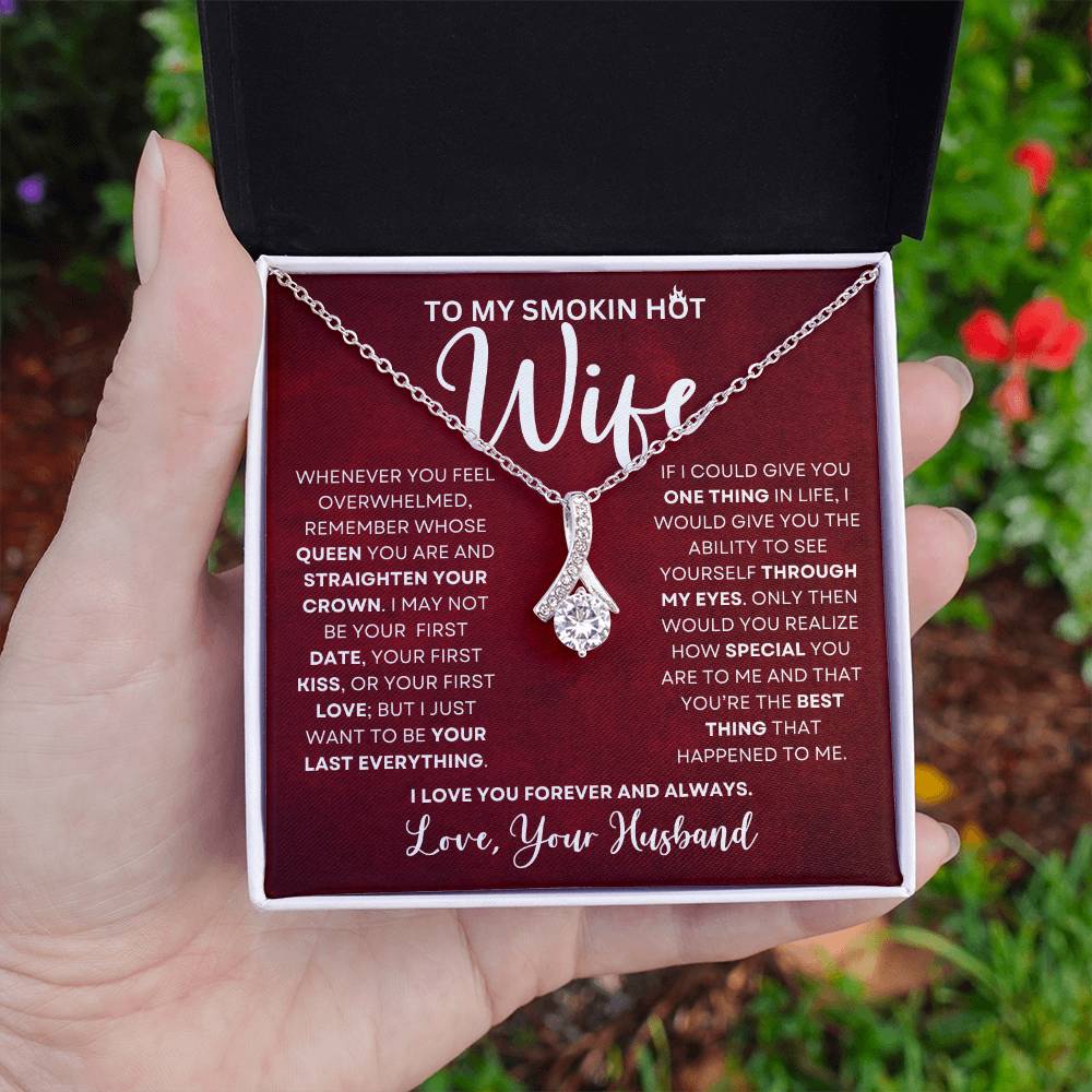 To My Smokin Hot Wife | Forever and Always (Alluring Beauty necklace)
