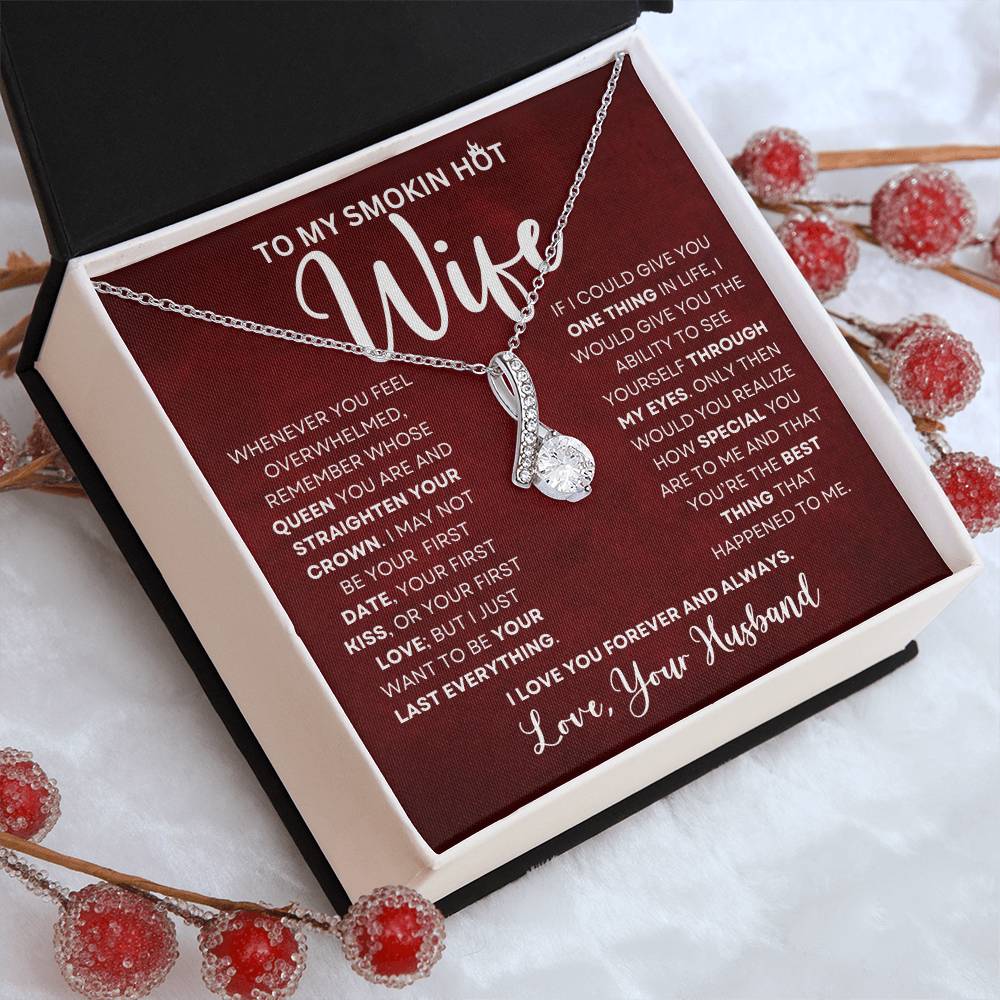 To My Smokin Hot Wife | Forever and Always (Alluring Beauty necklace)