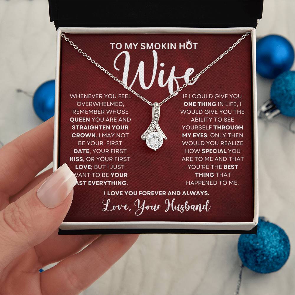 To My Smokin Hot Wife | Forever and Always (Alluring Beauty necklace)