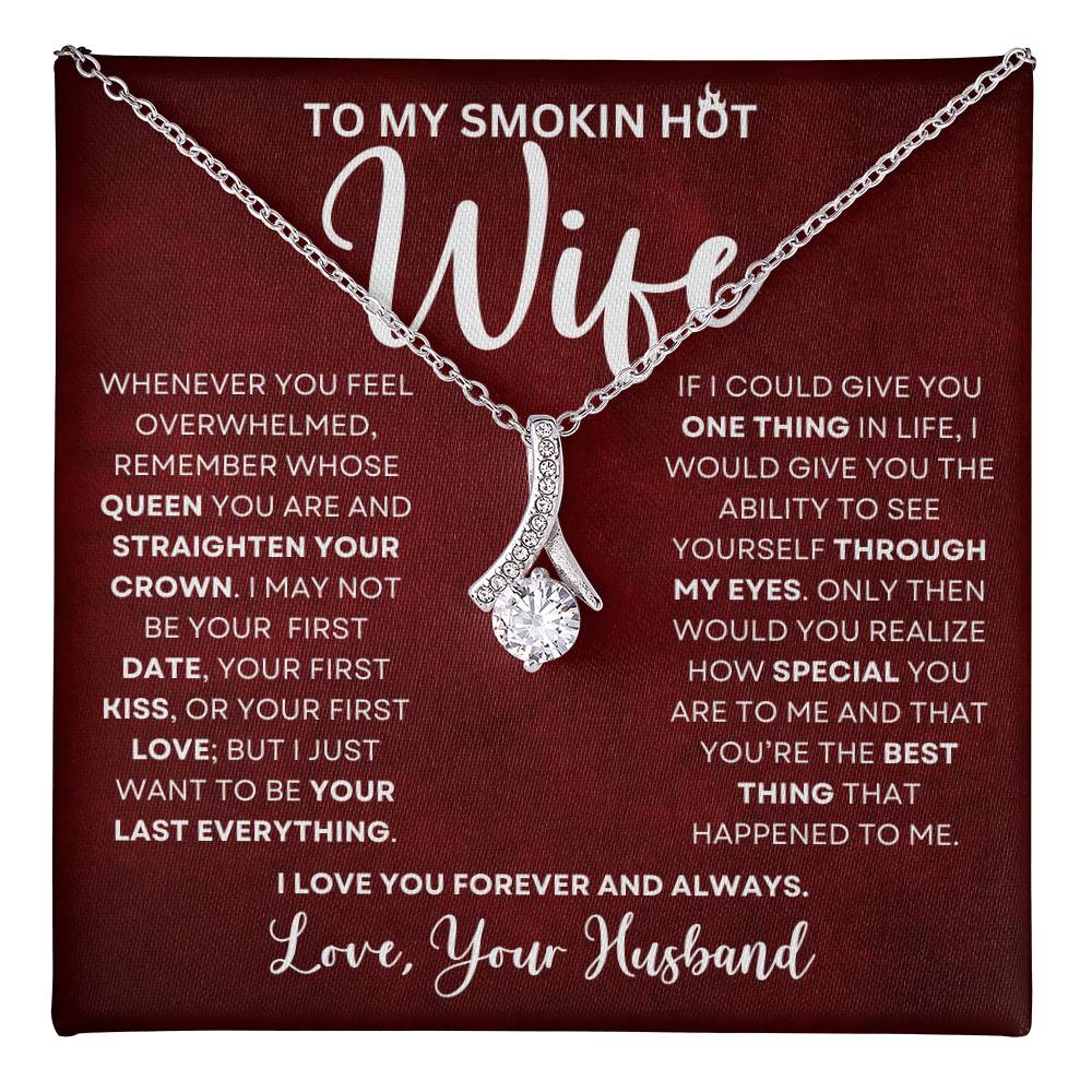 To My Smokin Hot Wife | Forever and Always (Alluring Beauty necklace)