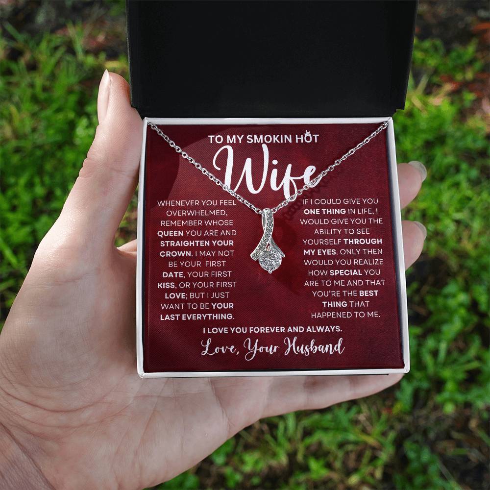 To My Smokin Hot Wife | Forever and Always (Alluring Beauty necklace)