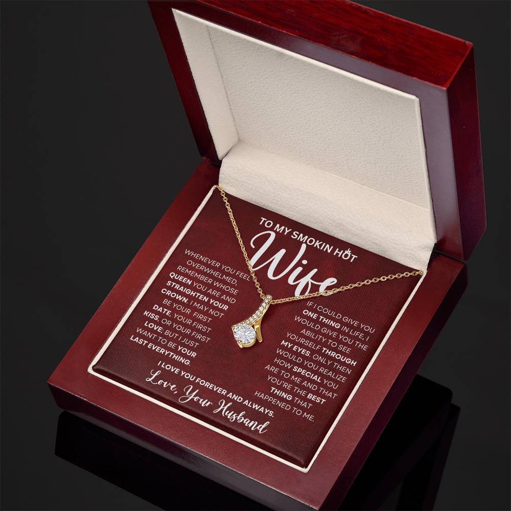 To My Smokin Hot Wife | Forever and Always (Alluring Beauty necklace)
