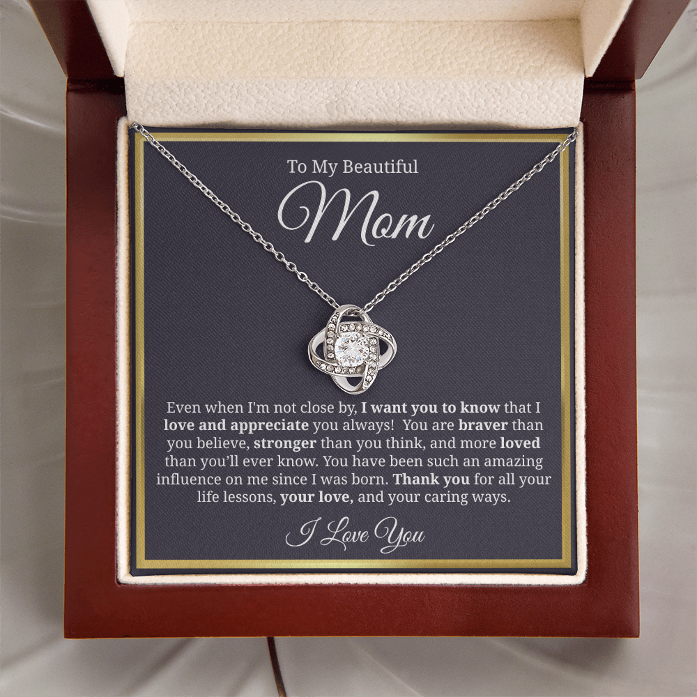 To My Beautiful Mom - Love Knot Necklace - You Have Been Such An Amazing Influence