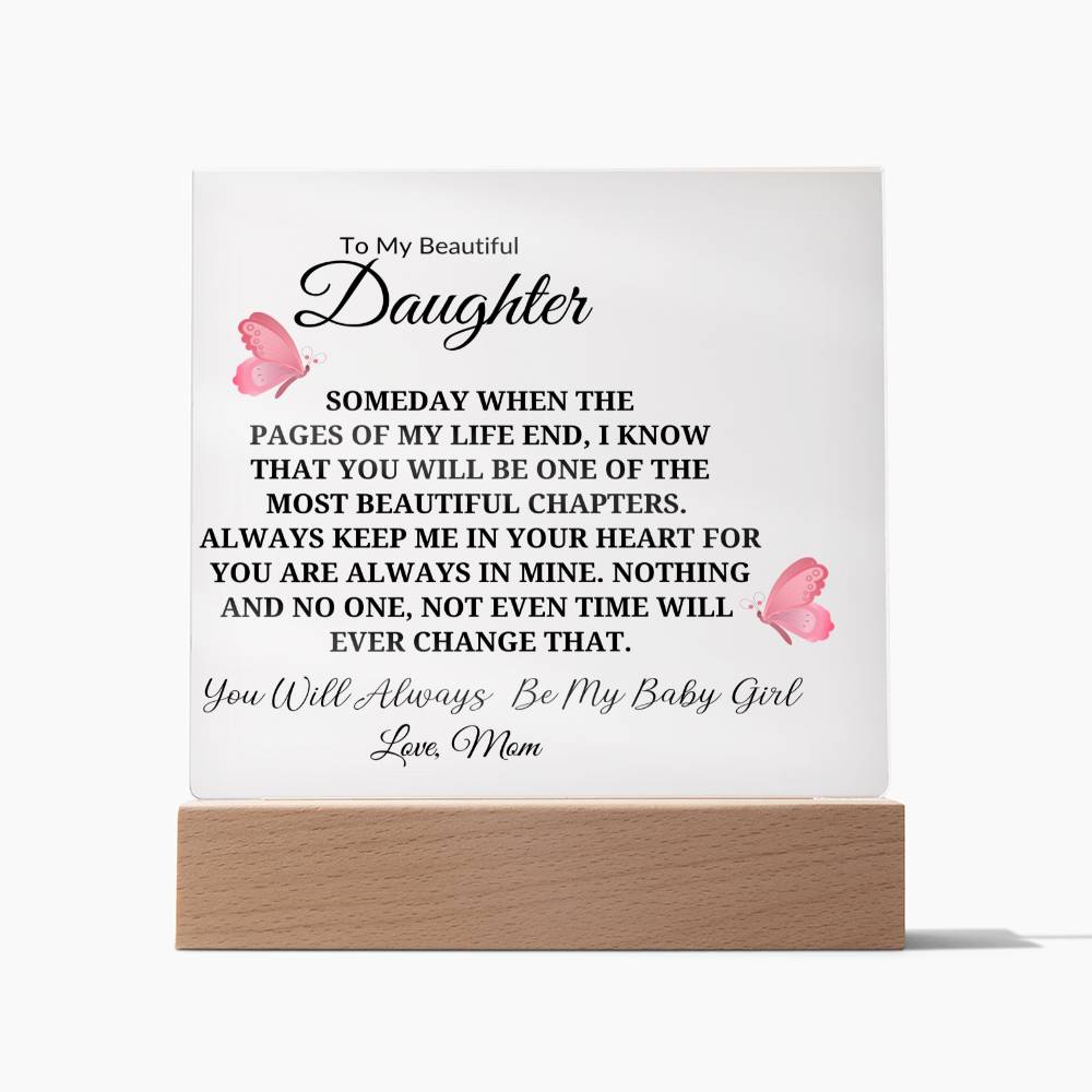 To My Beautiful Daughter | Always Keep Me in Your Heart | Square Acrylic Plaque
