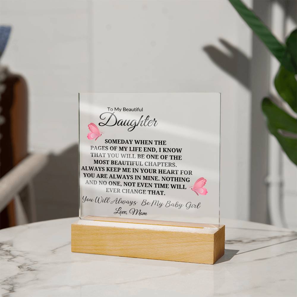 To My Beautiful Daughter | Always Keep Me in Your Heart | Square Acrylic Plaque