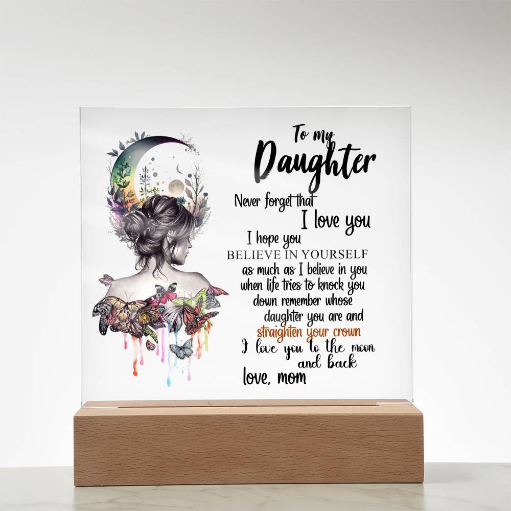 To My Daughter | Never Forget That I Love You | Square Acrylic Plaque