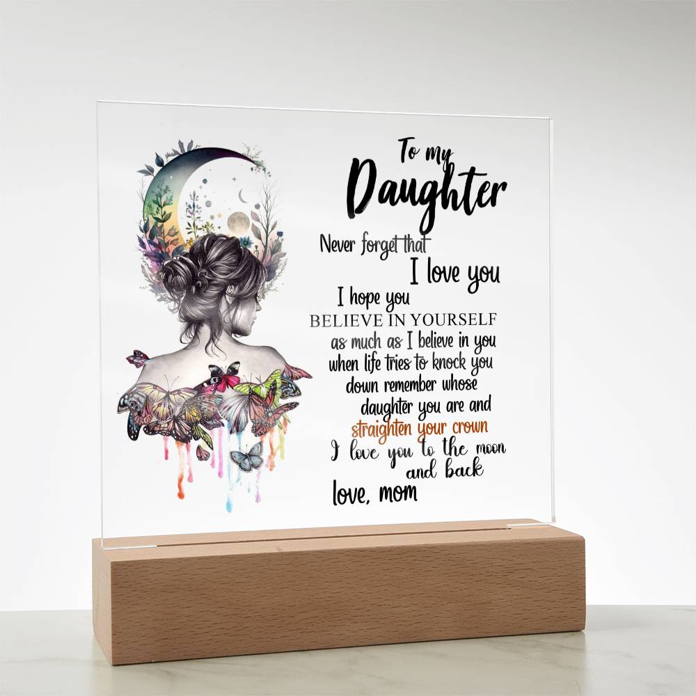 To My Daughter | Never Forget That I Love You | Square Acrylic Plaque