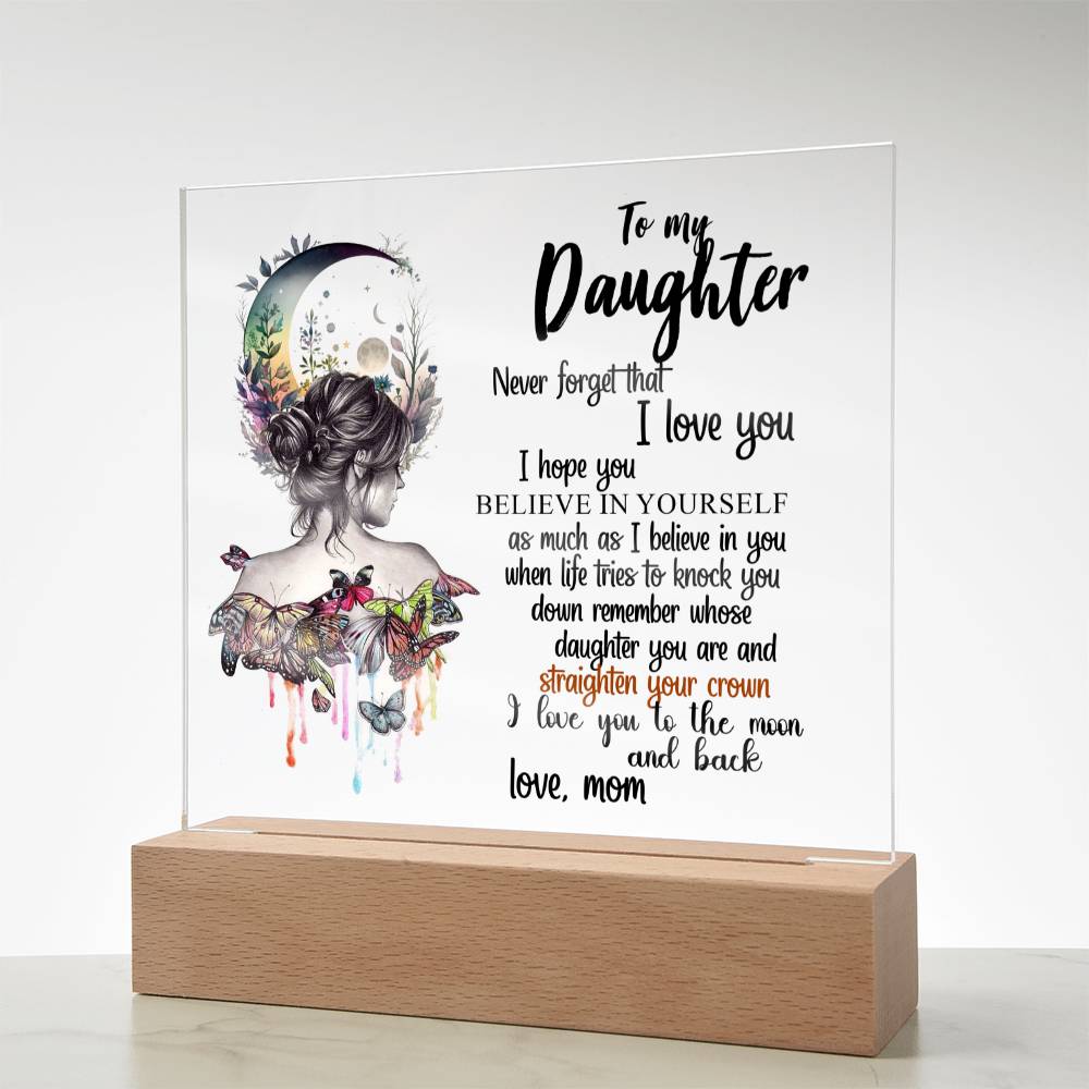 To My Daughter | Never Forget That I Love You | Square Acrylic Plaque
