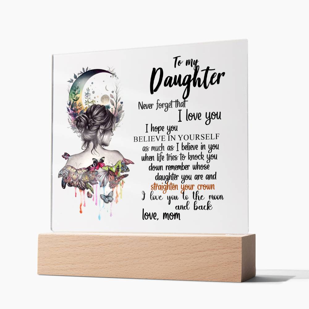 To My Daughter | Never Forget That I Love You | Square Acrylic Plaque