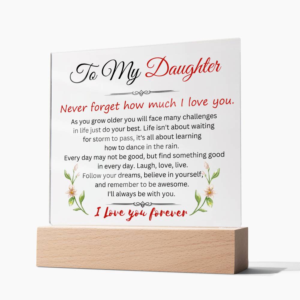 To My Daughter | Never Forget How Much That I Love You | Square Acrylic Plaque