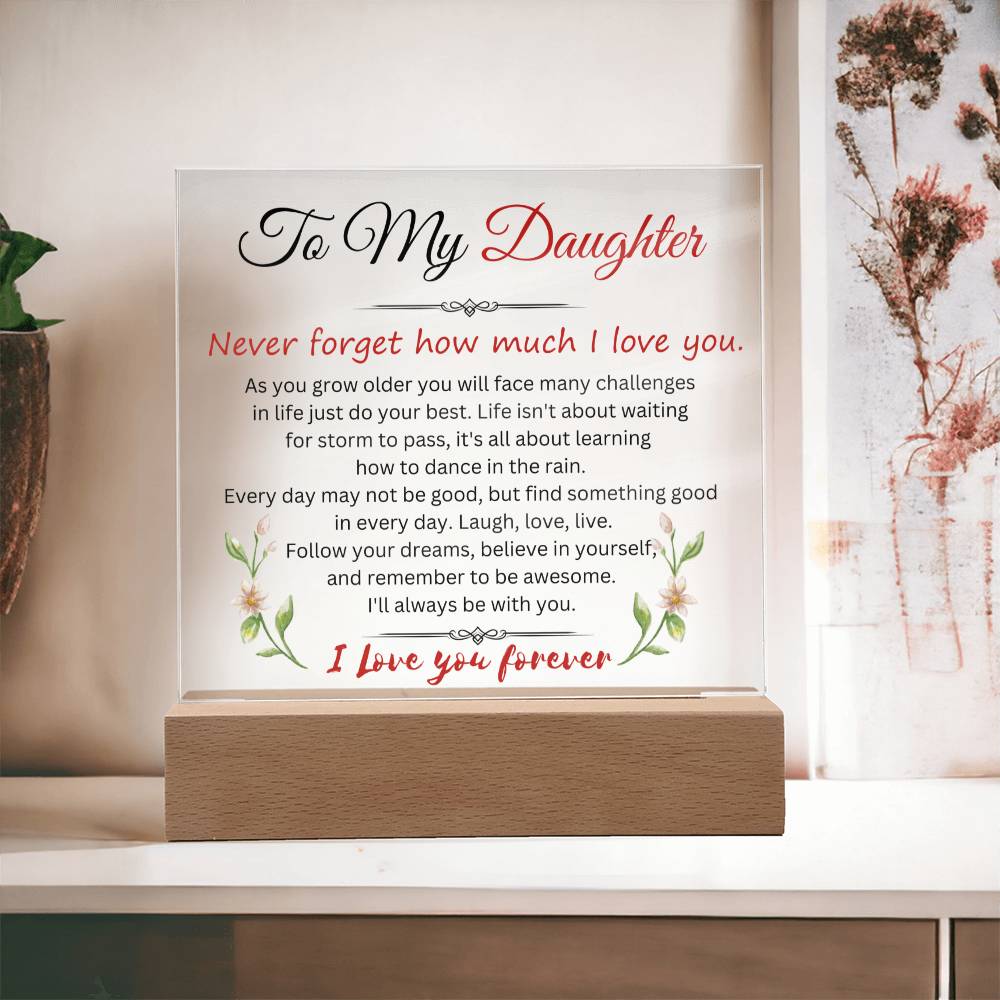 To My Daughter | Never Forget How Much That I Love You | Square Acrylic Plaque