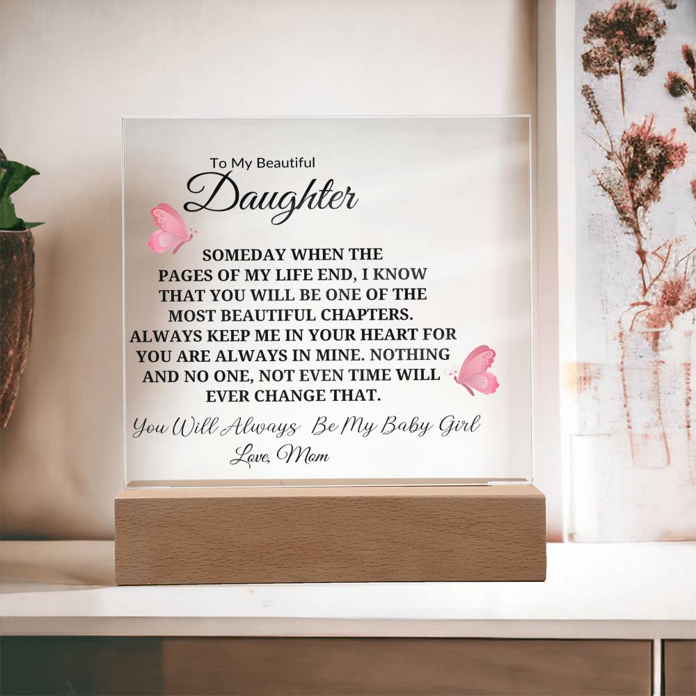 To My Beautiful Daughter | Always Keep Me in Your Heart | Square Acrylic Plaque