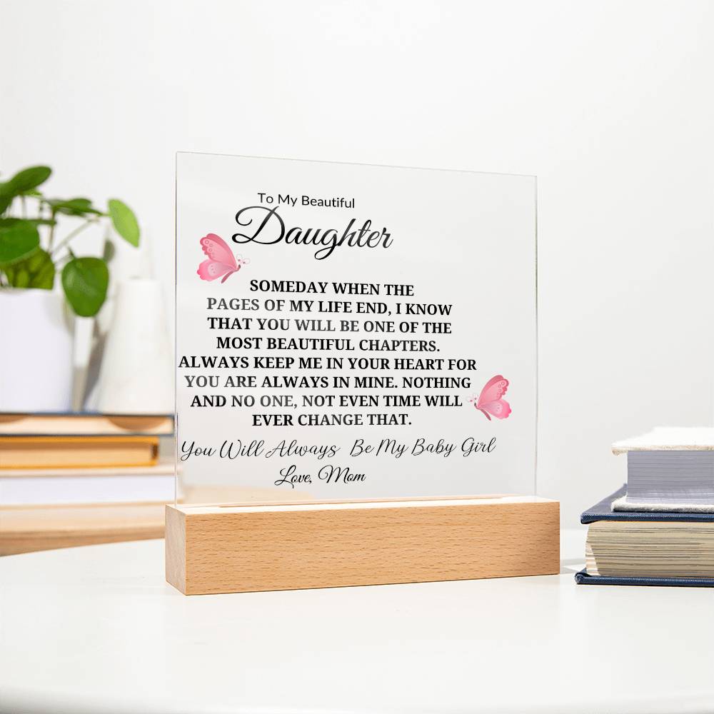 To My Beautiful Daughter | Always Keep Me in Your Heart | Square Acrylic Plaque