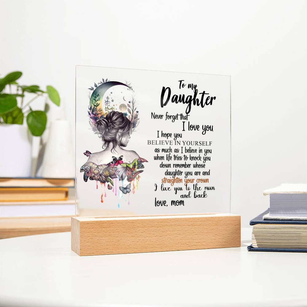 To My Daughter | Never Forget That I Love You | Square Acrylic Plaque