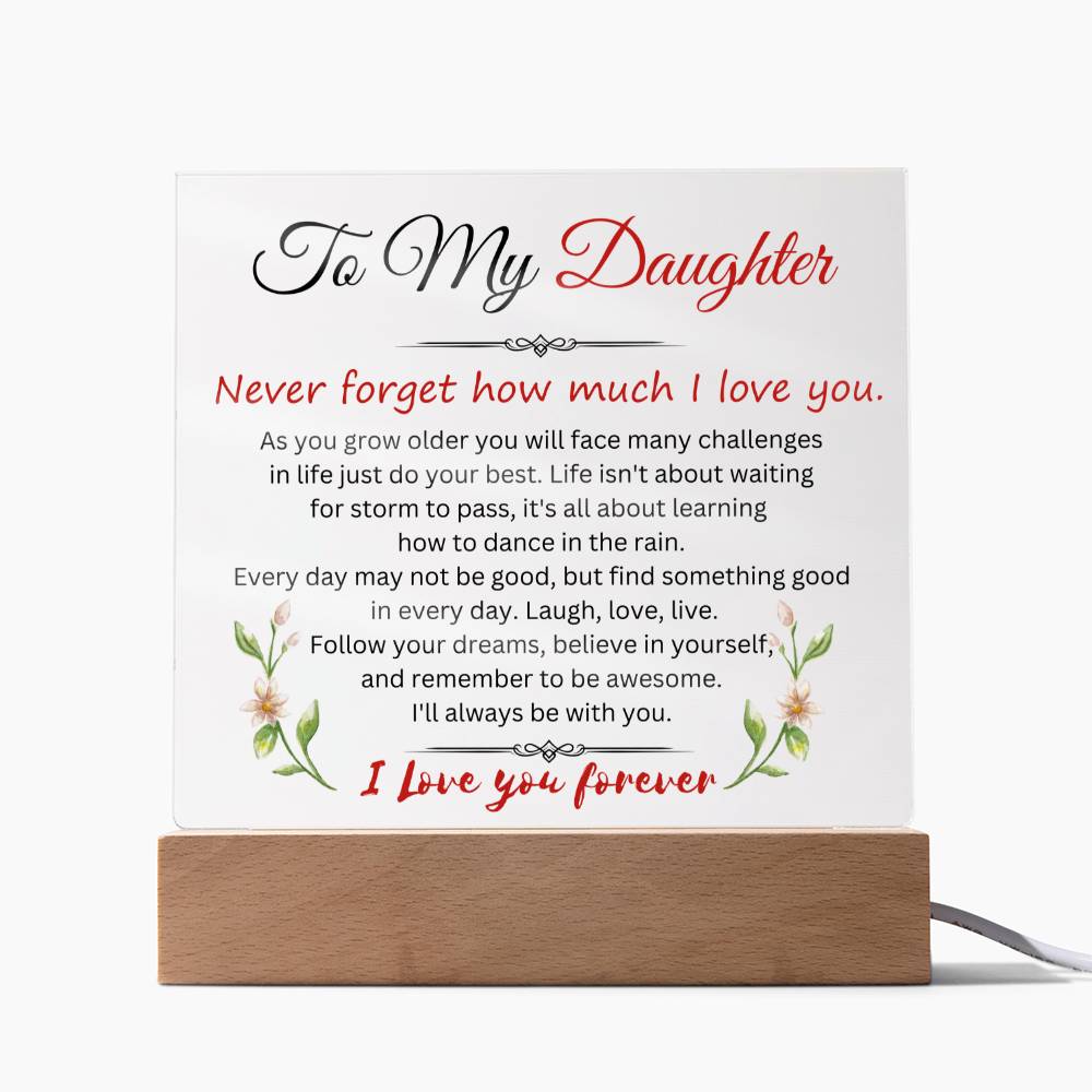 To My Daughter | Never Forget How Much That I Love You | Square Acrylic Plaque