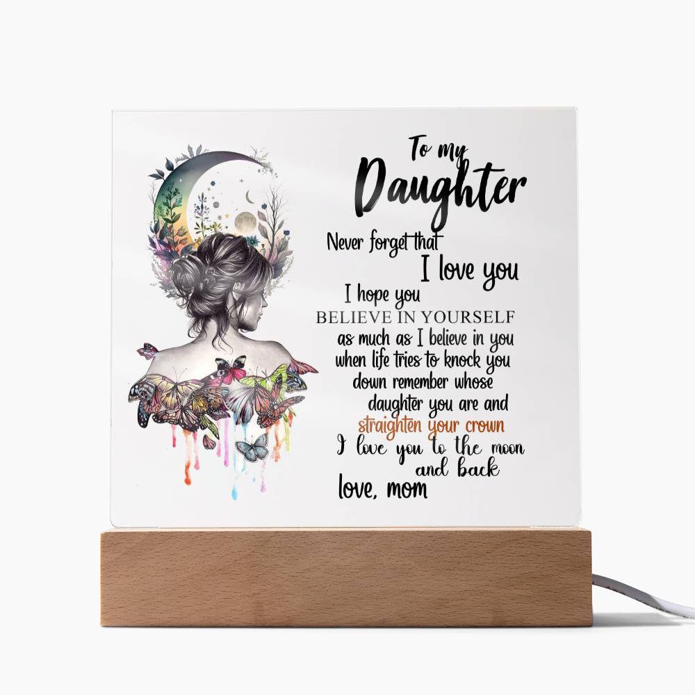 To My Daughter | Never Forget That I Love You | Square Acrylic Plaque