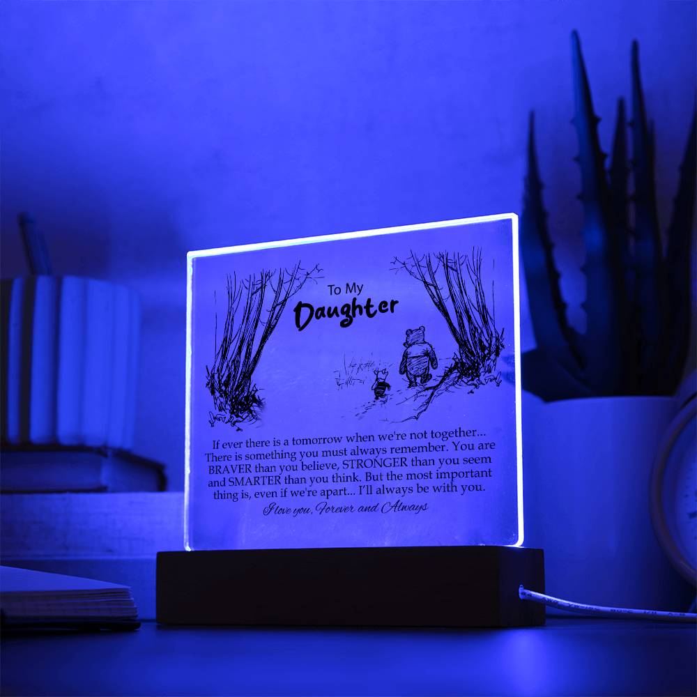 To My Daughter | You Are Braver Than You Believe | Square Acrylic Plaque