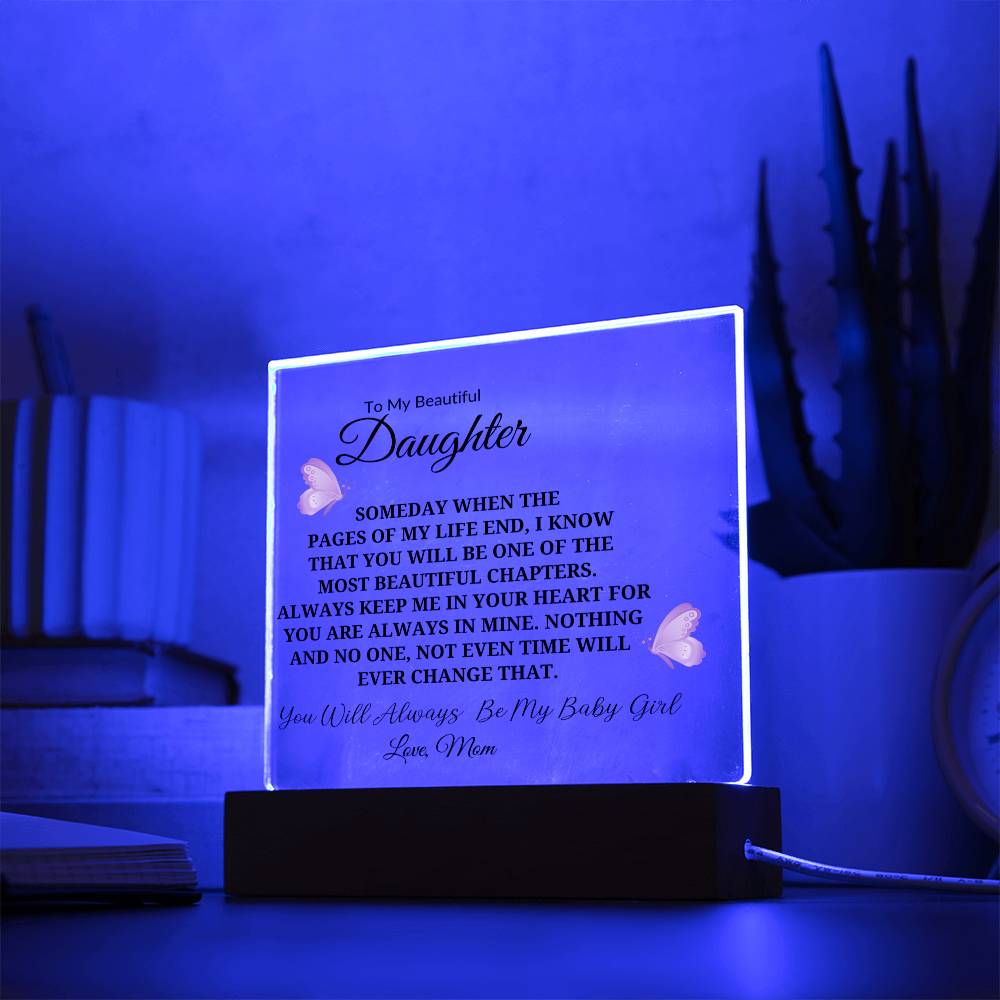 To My Beautiful Daughter | Always Keep Me in Your Heart | Square Acrylic Plaque