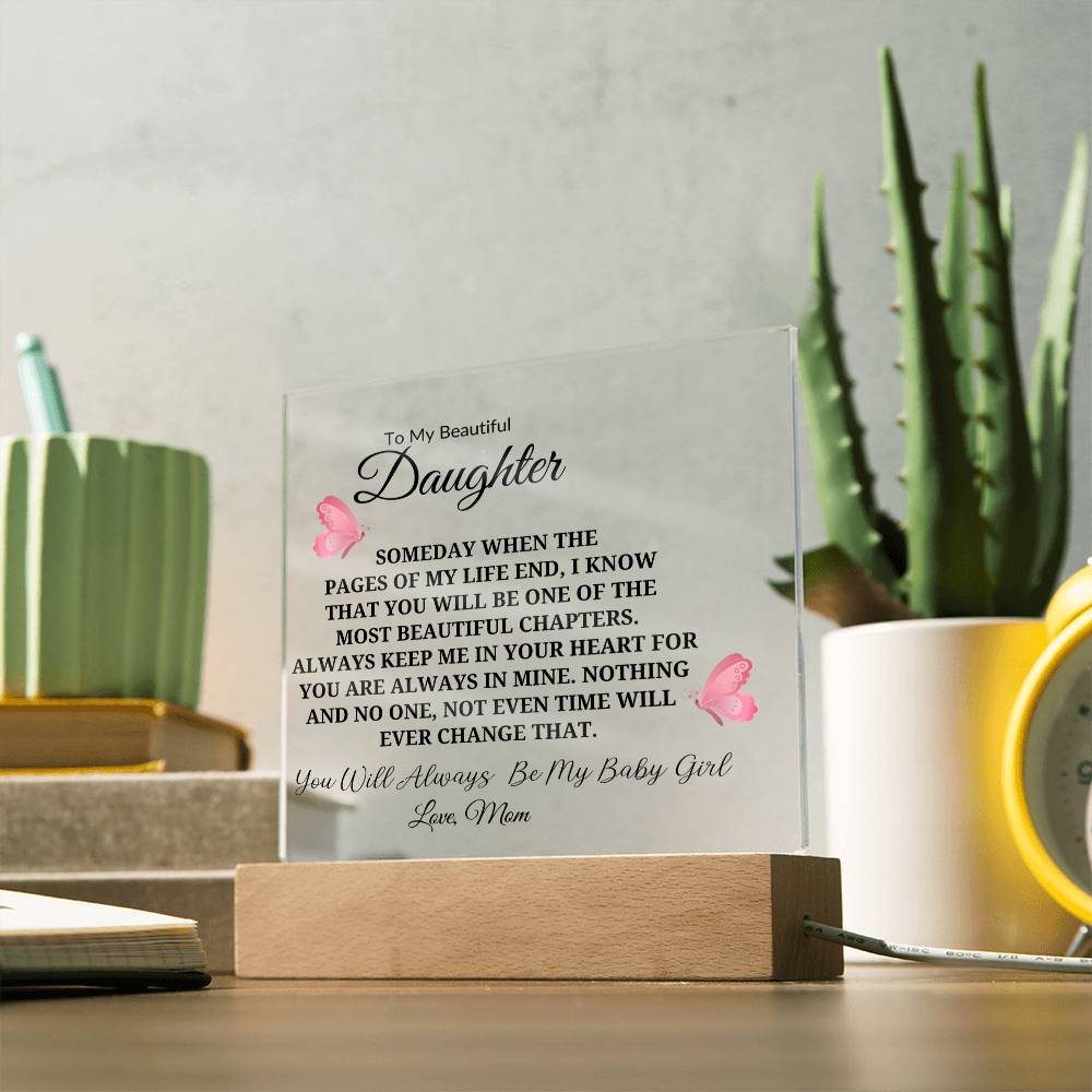 To My Beautiful Daughter | Always Keep Me in Your Heart | Square Acrylic Plaque