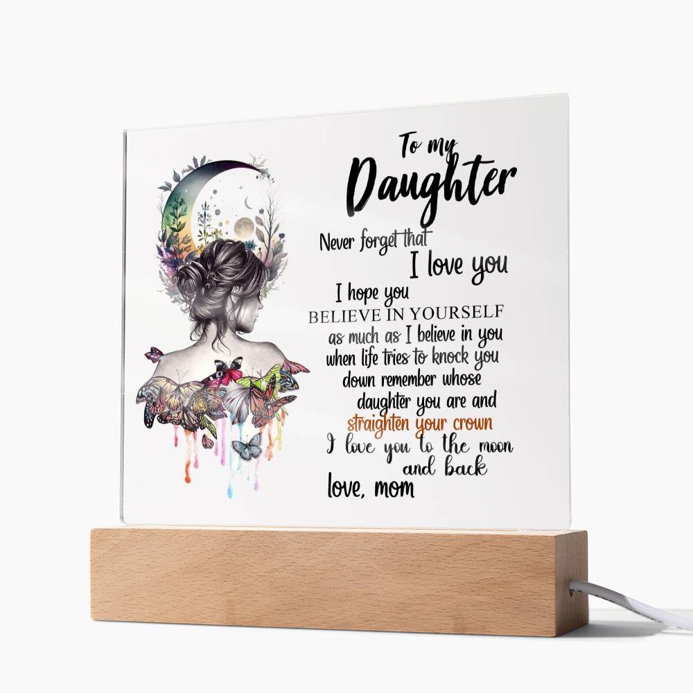 To My Daughter | Never Forget That I Love You | Square Acrylic Plaque