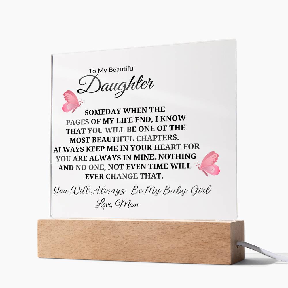 To My Beautiful Daughter | Always Keep Me in Your Heart | Square Acrylic Plaque