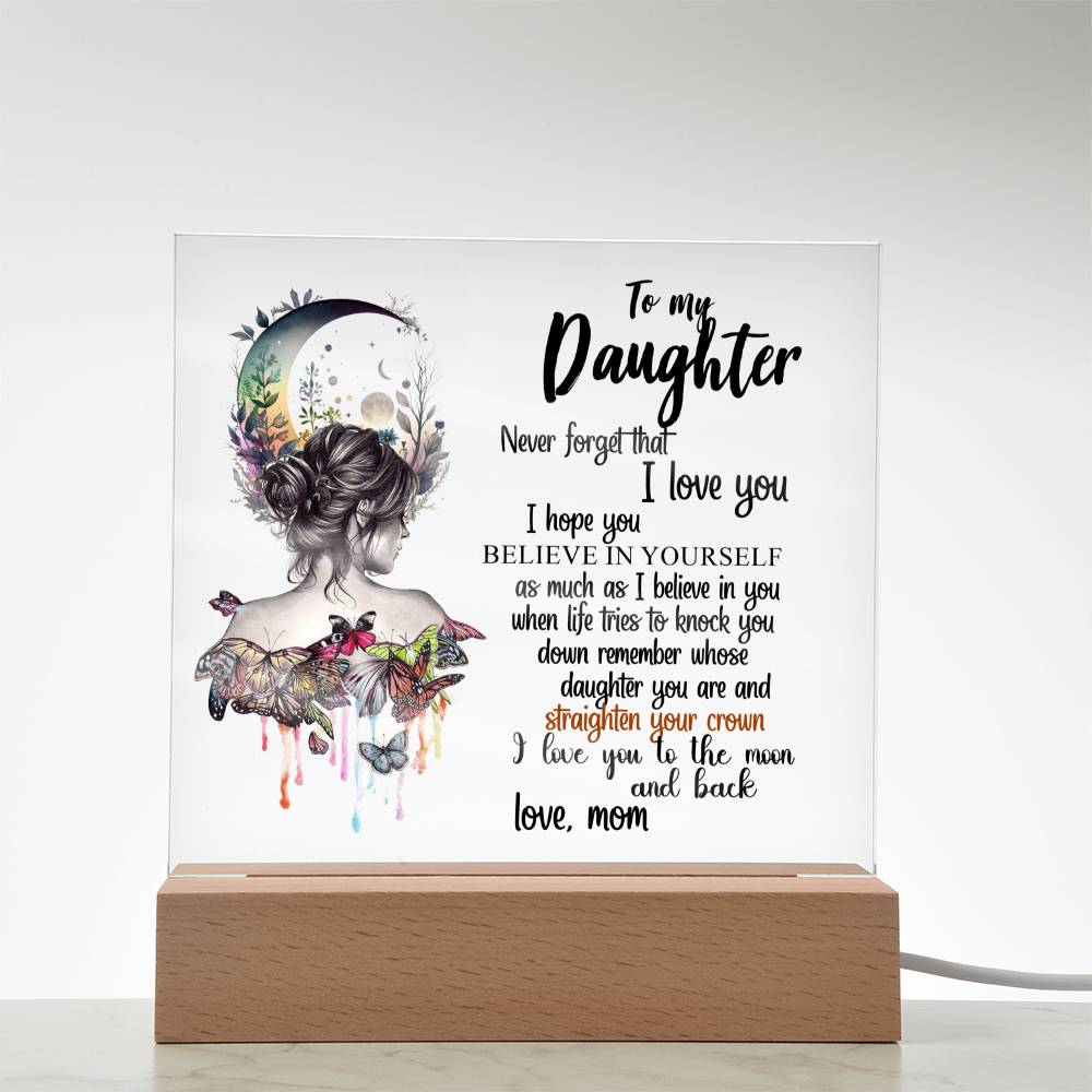To My Daughter | Never Forget That I Love You | Square Acrylic Plaque