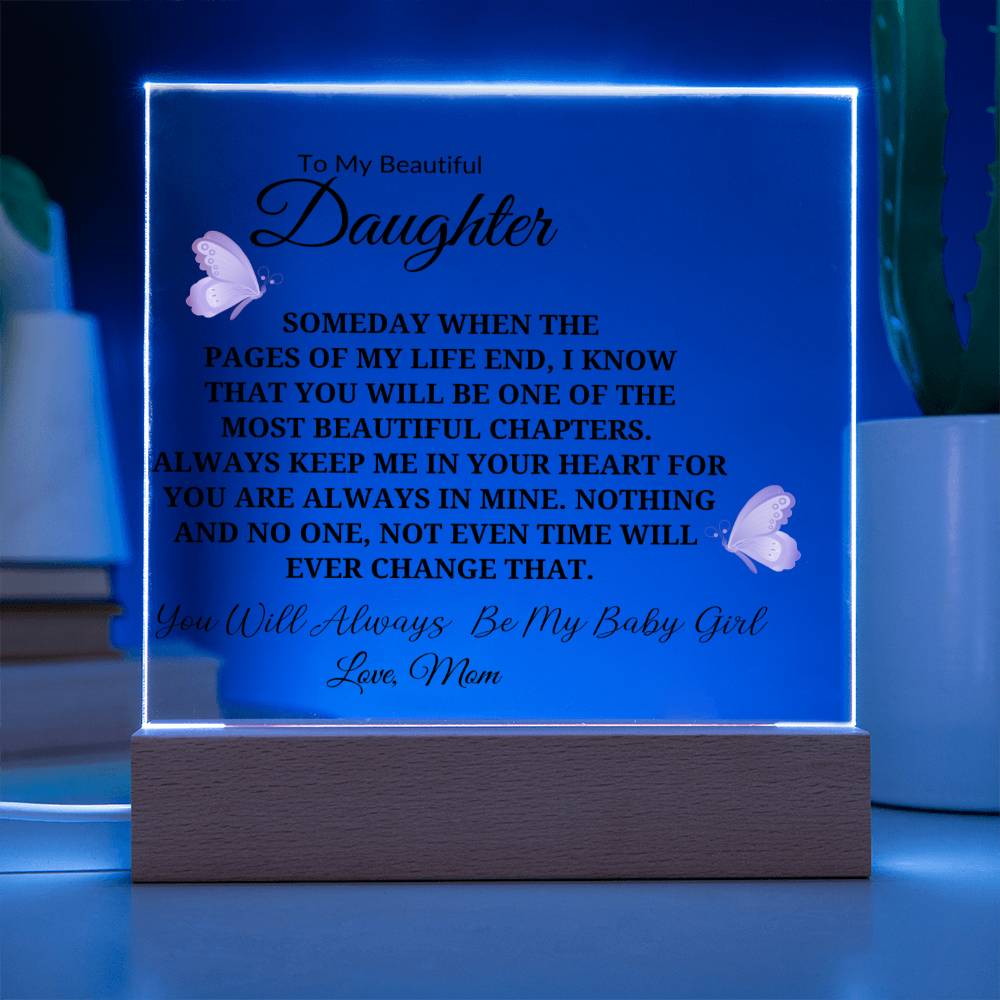 To My Beautiful Daughter | Always Keep Me in Your Heart | Square Acrylic Plaque