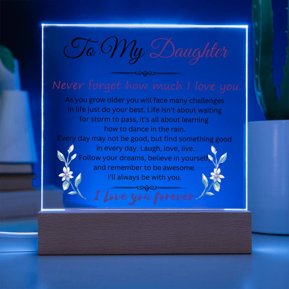 To My Daughter | Never Forget How Much That I Love You | Square Acrylic Plaque