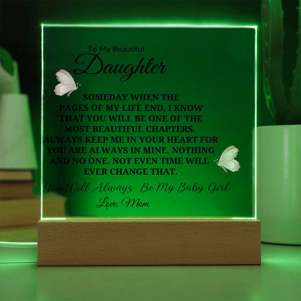 To My Beautiful Daughter | Always Keep Me in Your Heart | Square Acrylic Plaque