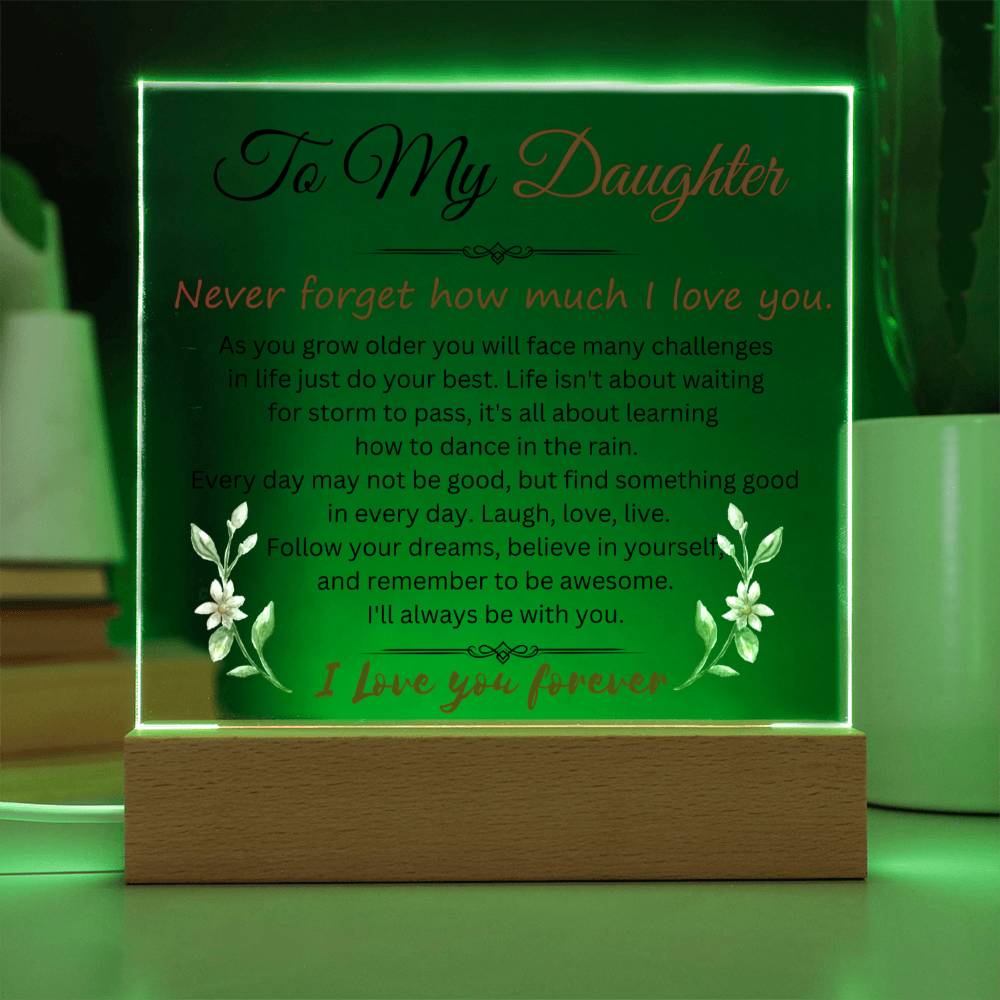 To My Daughter | Never Forget How Much That I Love You | Square Acrylic Plaque