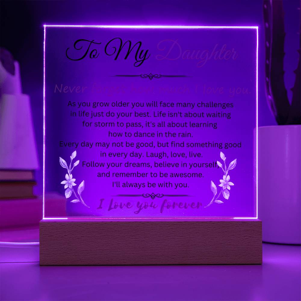 To My Daughter | Never Forget How Much That I Love You | Square Acrylic Plaque