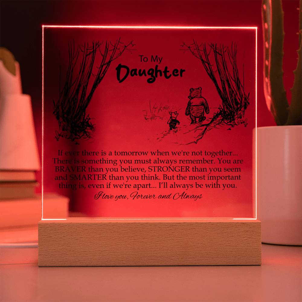To My Daughter | You Are Braver Than You Believe | Square Acrylic Plaque