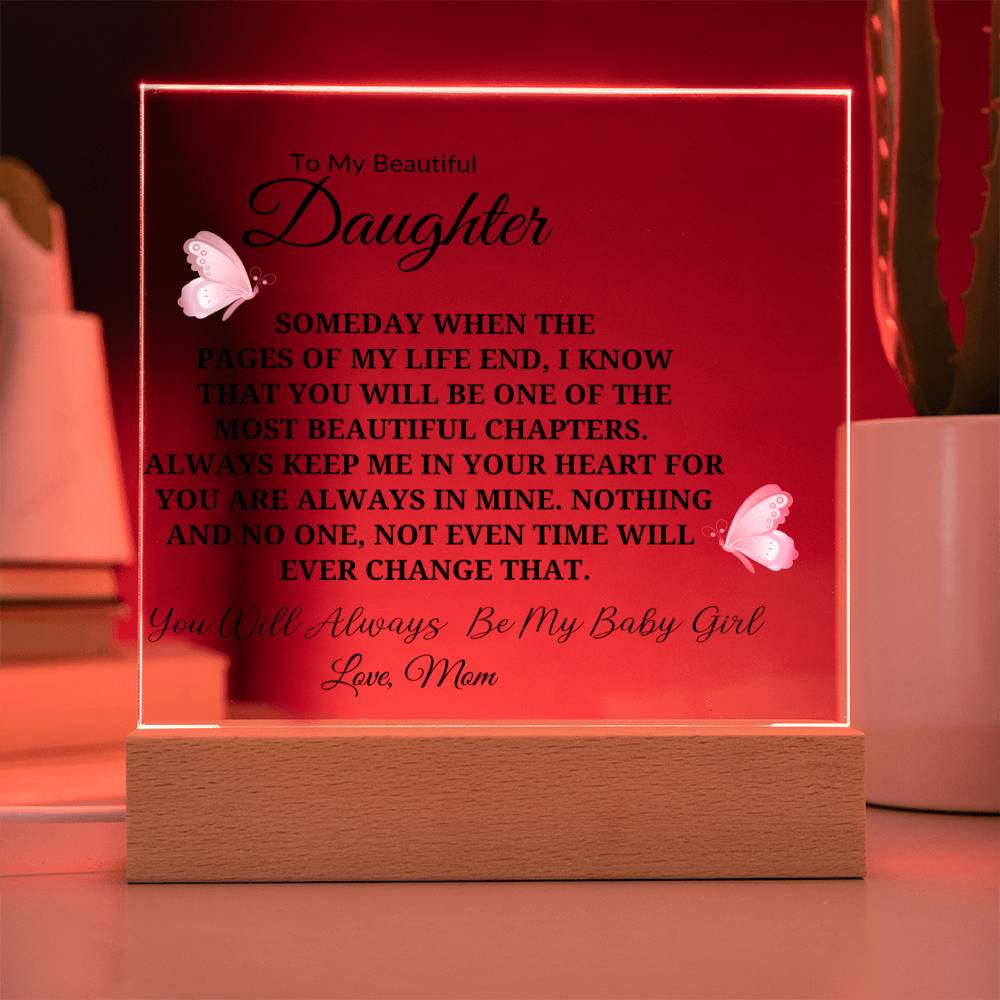 To My Beautiful Daughter | Always Keep Me in Your Heart | Square Acrylic Plaque