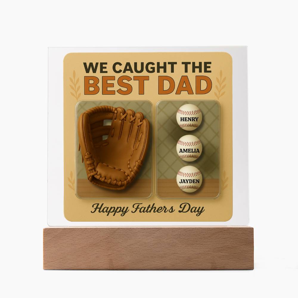 We Caught the Best Dad – Personalized Baseball Glove Acrylic Plaque