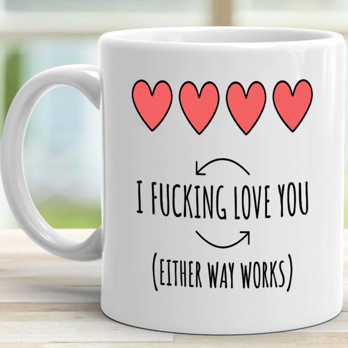 Funny Mug I Fucking Love You 11 oz White Mug