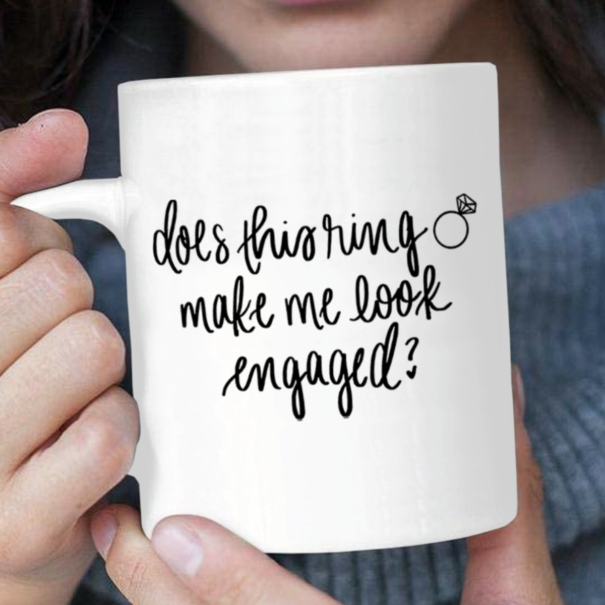 Does This Ring Make Me Look Engaged Mug