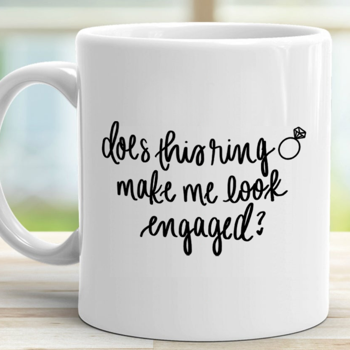 Does This Ring Make Me Look Engaged Mug