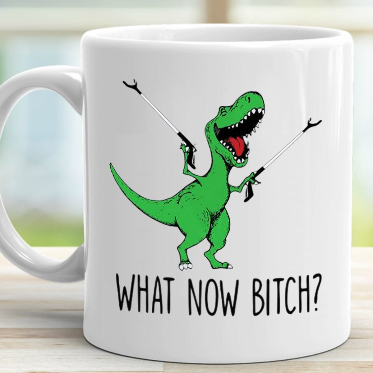 T-Rex What Now Bitch Mug