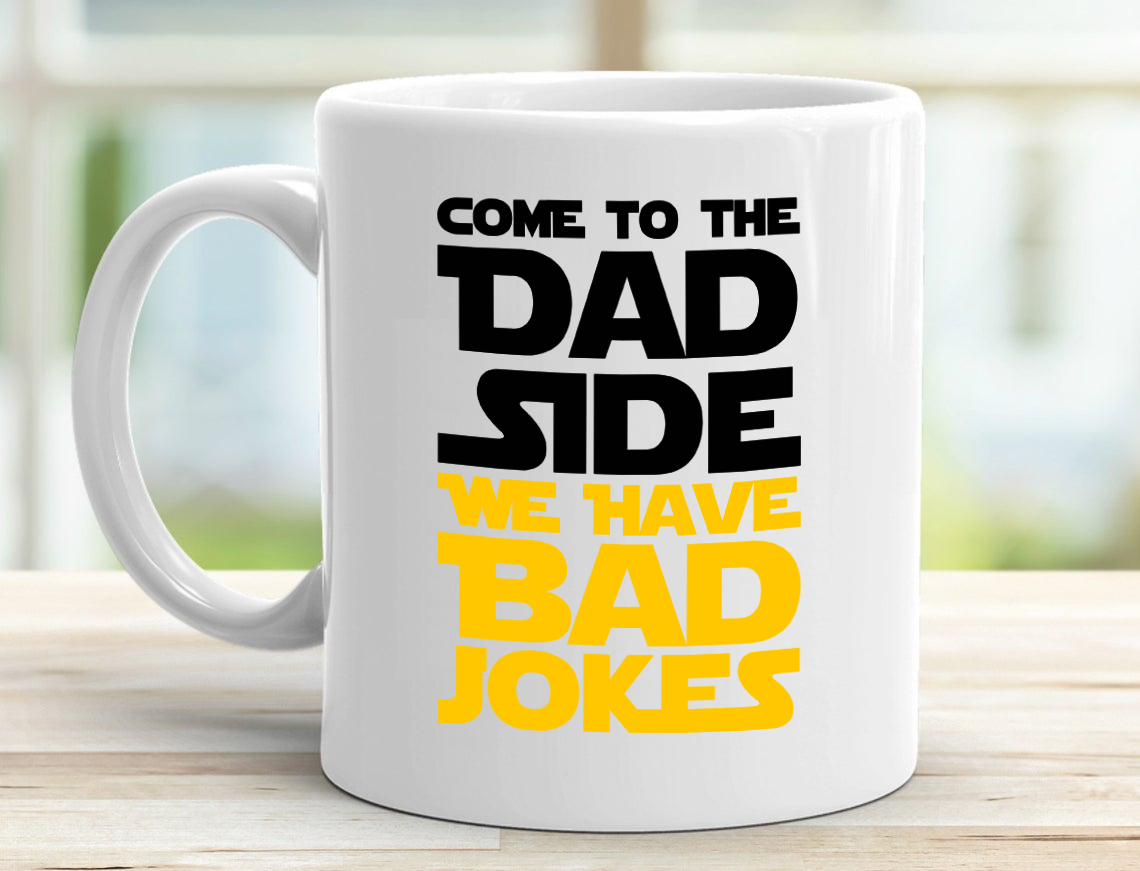 Come To The Dad Side We Have Bad Jokes Mug