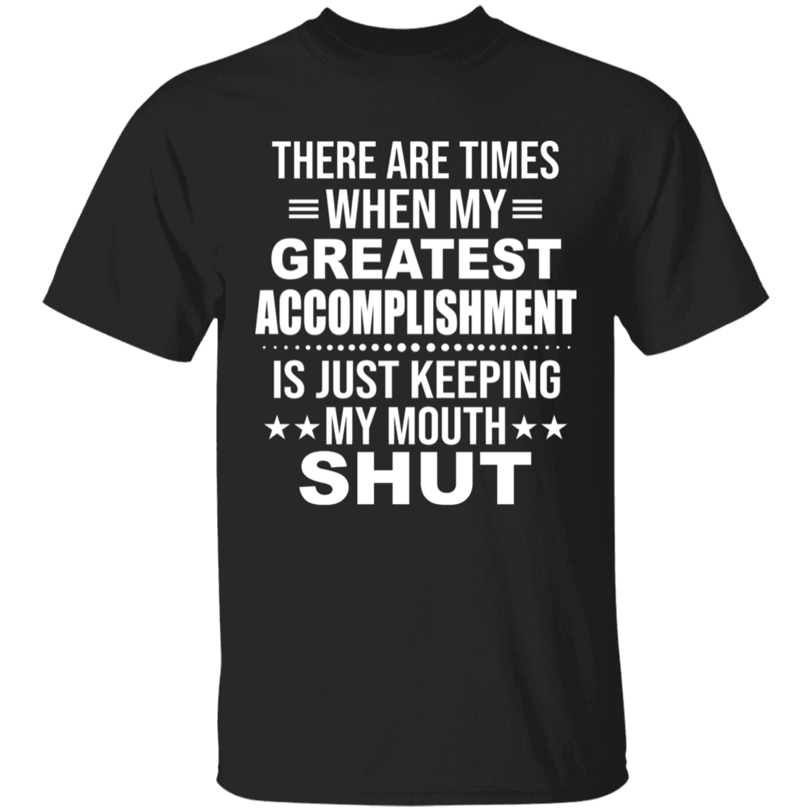 There Are Times When My Greatest Accomplishment Apparel